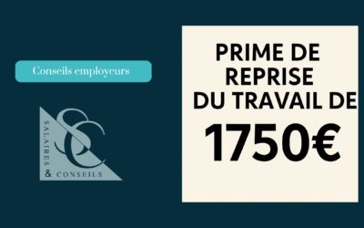 💰 Prime de reprise du travail prolongée en 2025 : comment bénéficier de 1.750 € pour favoriser le retour de vos travailleurs